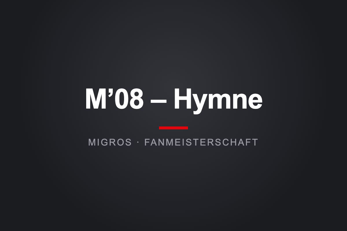 M’08 – Hymne